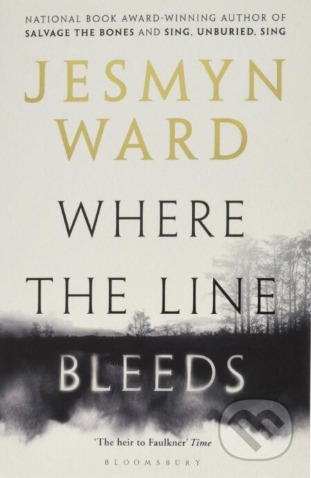 Kniha: Where The Line Bleeds (Jesmyn Wardová). Bloomsbury, 2018 Kniha: Where The Line Bleeds (Jesmyn Wardová). Bloomsbury, 2018