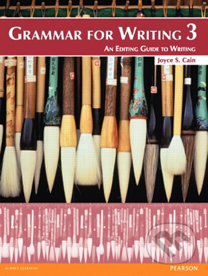 Kniha: Grammar for Writing 3 (S. Joyce Cain). Pearson, 2012 Kniha: Grammar for Writing 3 (S. Joyce Cain). Pearson, 2012