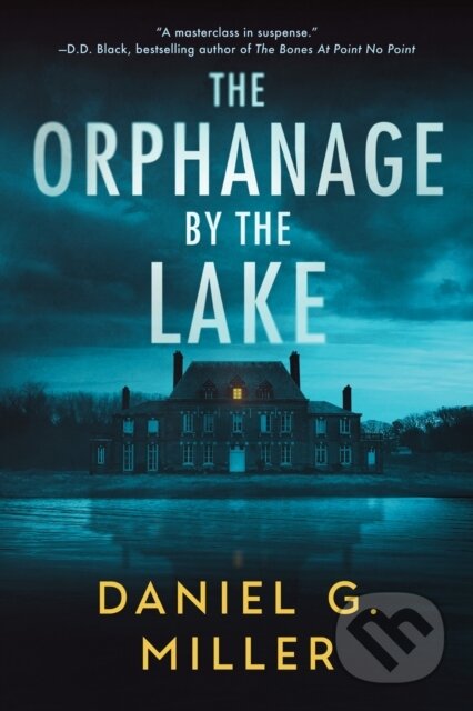 Kniha: The Orphanage by the Lake (Daniel Miller). Poisoned Pen Press, 2025 Kniha: The Orphanage by the Lake (Daniel Miller). Poisoned Pen Press, 2025