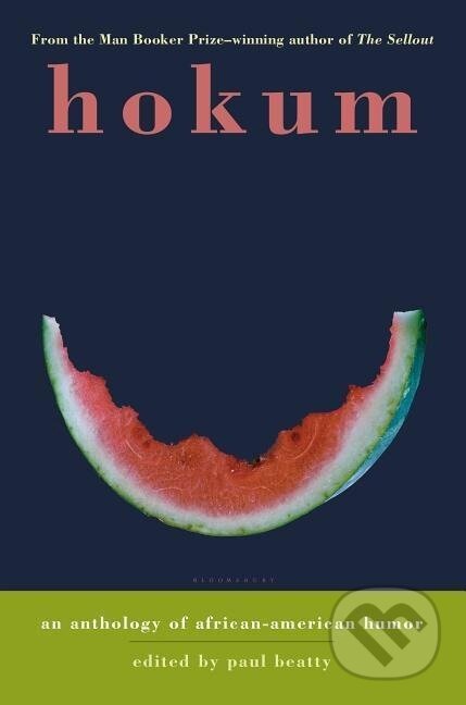 Kniha: HOKUM (Paul Beatty). Bloomsbury, 2006 Kniha: HOKUM (Paul Beatty). Bloomsbury, 2006