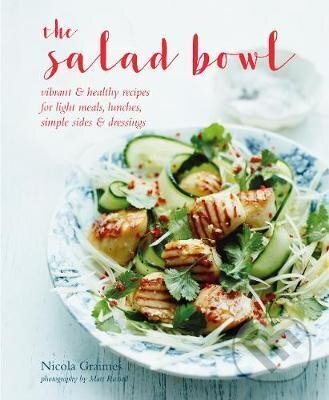 Kniha: The Salad Bowl : Vibrant, Healthy Recipes for Light Meals, Lunches, Simple Sides & Dressings (Nicola Graimes). Ryland, Peters and Small, 2019 Kniha: The Salad Bowl : Vibrant, Healthy Recipes for Light Meals, Lunches, Simple Sides & Dressings (Nicola Graimes). Ryland, Peters and Small, 2019