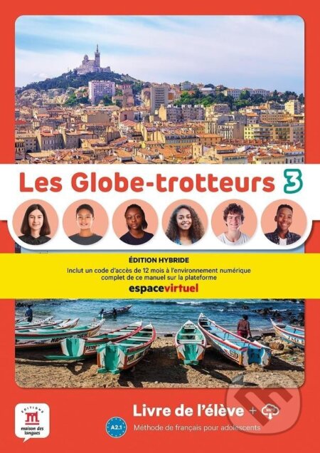 Kniha: Les Globe-Trotteurs 3 (A2.1) - Édition hybride Livre de l´éleve + Espacevirtuel (12 mois) (Klett). Klett, 2024 Kniha: Les Globe-Trotteurs 3 (A2.1) - Édition hybride Livre de l´éleve + Espacevirtuel (12 mois) (Klett). Klett, 2024