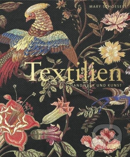 Kniha: Textilien (Mary Schoeser). , 2014 Kniha: Textilien (Mary Schoeser). , 2014
