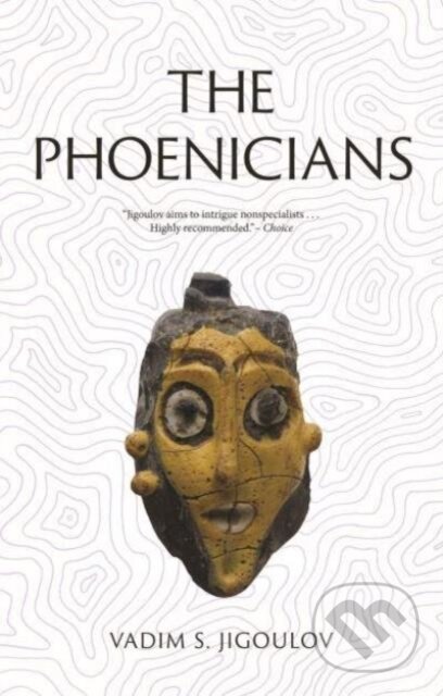 Kniha: The Phoenicians (Vadim S. Jigoulov). Reaktion Books, 2024 Kniha: The Phoenicians (Vadim S. Jigoulov). Reaktion Books, 2024