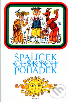 Kniha: Špalíček českých pohádek (Miloslav Jágr). Adonai, 2003 Kniha: Špalíček českých pohádek (Miloslav Jágr). Adonai, 2003