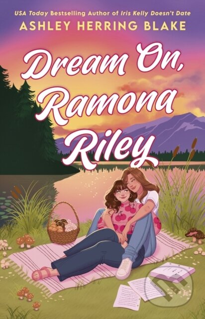 Kniha: Dream On, Ramona Riley (Ashley Herring Blake). Little, Brown Book Group, 2025 Kniha: Dream On, Ramona Riley (Ashley Herring Blake). Little, Brown Book Group, 2025