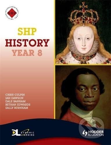 Kniha: SHP History Year 8 Pupil´s Book (Chris Culpin). Hodder Education, 2009 Kniha: SHP History Year 8 Pupil´s Book (Chris Culpin). Hodder Education, 2009