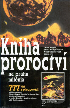 Kniha: Kniha proroctví na prahu mil. (John Hogue). BETA - Dobrovský Kniha: Kniha proroctví na prahu mil. (John Hogue). BETA - Dobrovský