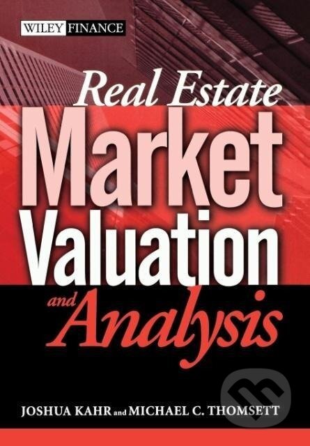 Kniha: Real Estate Market Valuation and Analysis (Joshua Kahr). John Wiley & Sons, 2005 Kniha: Real Estate Market Valuation and Analysis (Joshua Kahr). John Wiley & Sons, 2005
