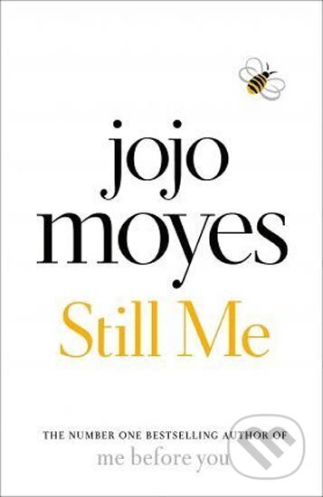 Kniha: Still Me (Jojo Moyesová). Michael Joseph, 2018 Kniha: Still Me (Jojo Moyesová). Michael Joseph, 2018