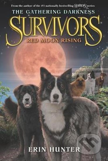 Kniha: Survivors: The Gathering Darkness #4: Red Moon Rising (Erin Hunterová). HarperCollins Publishers, 2018 Kniha: Survivors: The Gathering Darkness #4: Red Moon Rising (Erin Hunterová). HarperCollins Publishers, 2018