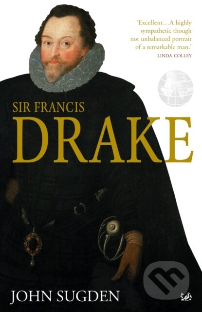 Kniha: Sir Francis Drake (Dr John Sugden). Pimlico, 2006 Kniha: Sir Francis Drake (Dr John Sugden). Pimlico, 2006