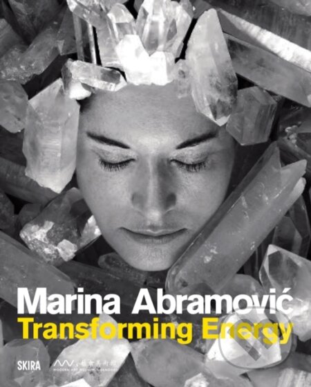 Kniha: Marina Abramovic: Transforming Energy (Shai Baitel). Skira, 2025 Kniha: Marina Abramovic: Transforming Energy (Shai Baitel). Skira, 2025