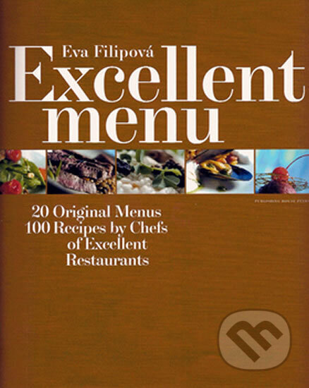Kniha: Excellent menu - anglicky (Eva Filipová). Nakladatelství Petra, 2006 Kniha: Excellent menu - anglicky (Eva Filipová). Nakladatelství Petra, 2006