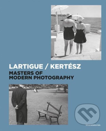 Kniha: Lartigue / Kertész: Masters of Modern Photography (Marion Perceval). Silvana, 2025 Kniha: Lartigue / Kertész: Masters of Modern Photography (Marion Perceval). Silvana, 2025