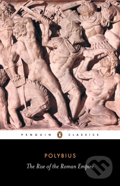 Kniha: The Rise of the Roman Empire (Polybius). Penguin Classics, 1979 Kniha: The Rise of the Roman Empire (Polybius). Penguin Classics, 1979