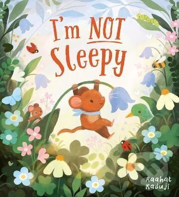 Kniha: I´m Not Sleepy (HB) (Raahat Kaduji). Scholastic, 2024 Kniha: I´m Not Sleepy (HB) (Raahat Kaduji). Scholastic, 2024