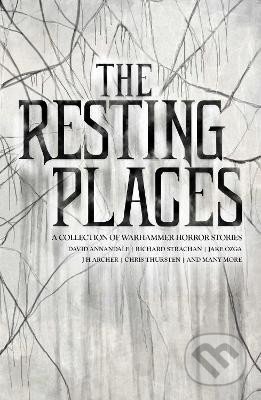 Kniha: The Resting Places (Various). Games Workshop, 2023 Kniha: The Resting Places (Various). Games Workshop, 2023