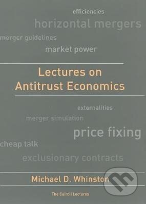 Kniha: Lectures on Antitrust Economics (Michael D. Whinston). MIT Press, 2008 Kniha: Lectures on Antitrust Economics (Michael D. Whinston). MIT Press, 2008