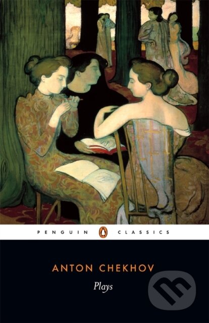 Kniha: Plays (Anton Chekhov). Penguin Classics, 2002 Kniha: Plays (Anton Chekhov). Penguin Classics, 2002