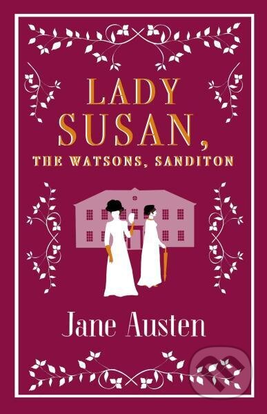 Kniha: Lady Susan, The Watsons, Sanditon (Jane Austenová). Alma Classics, 2018 Kniha: Lady Susan, The Watsons, Sanditon (Jane Austenová). Alma Classics, 2018