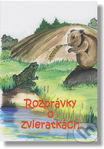 Kniha: Rozprávky o zvieratkách (Štefánia Beňová). BENS, 2014 Kniha: Rozprávky o zvieratkách (Štefánia Beňová). BENS, 2014