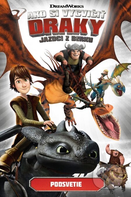 Kniha: Ako si vycvičiť draky - Jazdci z Berku 6: Podsvetie (Autorský kolektív). Alicanto, 2025 Kniha: Ako si vycvičiť draky - Jazdci z Berku 6: Podsvetie (Autorský kolektív). Alicanto, 2025