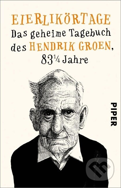 Kniha: Eierlikörtage (Hendrik Groen). Piper, 2017 Kniha: Eierlikörtage (Hendrik Groen). Piper, 2017