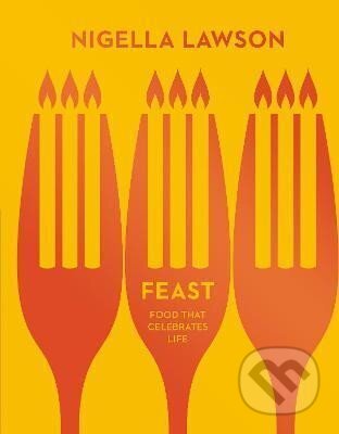 Kniha: Feast : Food that Celebrates Life (Nigella Collection) (Nigella Lawsonová). Vintage, 2014 Kniha: Feast : Food that Celebrates Life (Nigella Collection) (Nigella Lawsonová). Vintage, 2014