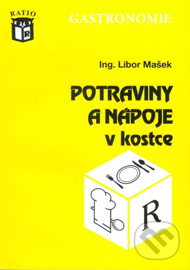 Kniha: Potraviny a nápoje v kostce (Libor Mašek). Ratio Kniha: Potraviny a nápoje v kostce (Libor Mašek). Ratio