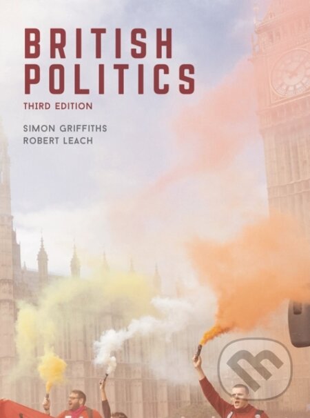 Kniha: British Politics (Robert Leach a Simon Griffiths). Red Globe Press, 2018 Kniha: British Politics (Robert Leach a Simon Griffiths). Red Globe Press, 2018