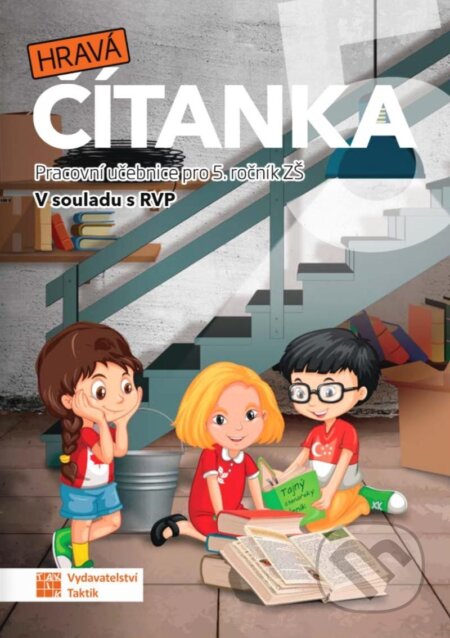 Kniha: Hravá čítanka 5 - pracovní učebnice (Taktik). Taktik, 2025 Kniha: Hravá čítanka 5 - pracovní učebnice (Taktik). Taktik, 2025