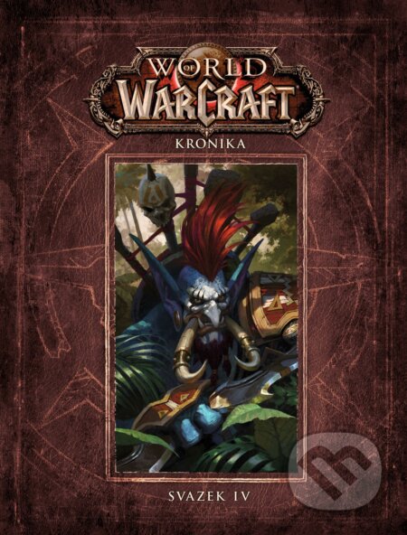 Kniha: World of Warcraft: Kronika - Svazek 4 (Christie Golden a Matt Burns). Crew, 2025 Kniha: World of Warcraft: Kronika - Svazek 4 (Christie Golden a Matt Burns). Crew, 2025