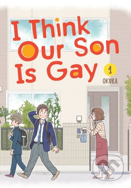 Kniha: I Think Our Son Is Gay 01 (Okura). Square Enix, 2021 Kniha: I Think Our Son Is Gay 01 (Okura). Square Enix, 2021