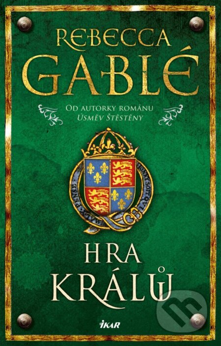 Kniha: Hra králů (Rebecca Gablé). Ikar CZ, 2025 Kniha: Hra králů (Rebecca Gablé). Ikar CZ, 2025