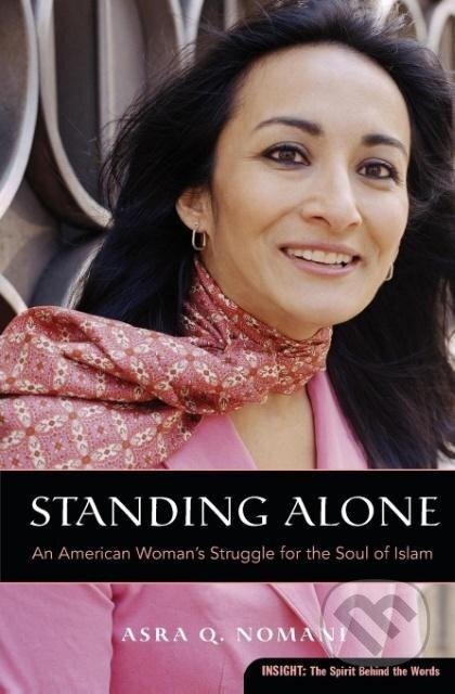 Kniha: Standing Alone (Asra Nomani). HarperOne, 2006 Kniha: Standing Alone (Asra Nomani). HarperOne, 2006
