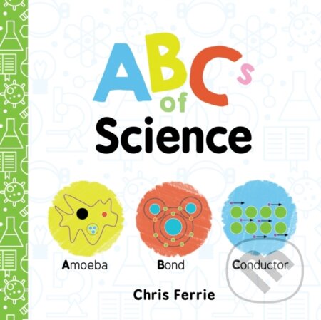 Kniha: ABCs of Science (Chris Ferrie). Sourcebooks, 2017 Kniha: ABCs of Science (Chris Ferrie). Sourcebooks, 2017