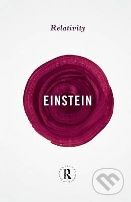 Kniha: Relativity (Albert Einstein). Routledge, 2013 Kniha: Relativity (Albert Einstein). Routledge, 2013