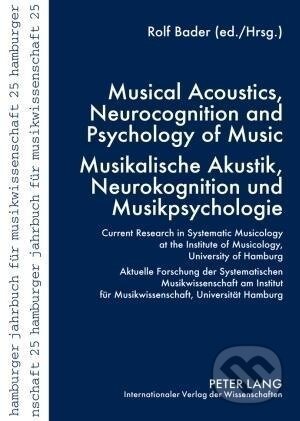 Kniha: Musical Acoustics, Neurocognition and Psychology of Music . Musikalische Akustik, Neurokognition und Musikpsychologie (Rolf Bader). Peter Lang, 2010 Kniha: Musical Acoustics, Neurocognition and Psychology of Music . Musikalische Akustik, Neurokognition und Musikpsychologie (Rolf Bader). Peter Lang, 2010