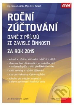 Kniha: Roční zúčtování daně z příjmů ze závislé činnosti za rok 2015 (Milan Lošťák a Petr Pelech). ANAG, 2016 Kniha: Roční zúčtování daně z příjmů ze závislé činnosti za rok 2015 (Milan Lošťák a Petr Pelech). ANAG, 2016