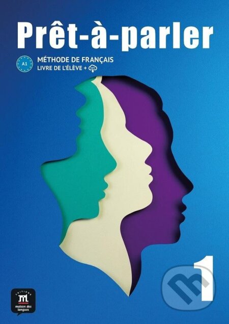 Kniha: Pret-a-parler 1 (A1) - Livre de l´éleve + MP3 téléchargeables (Anna Chevrier). Klett Kniha: Pret-a-parler 1 (A1) - Livre de l´éleve + MP3 téléchargeables (Anna Chevrier). Klett
