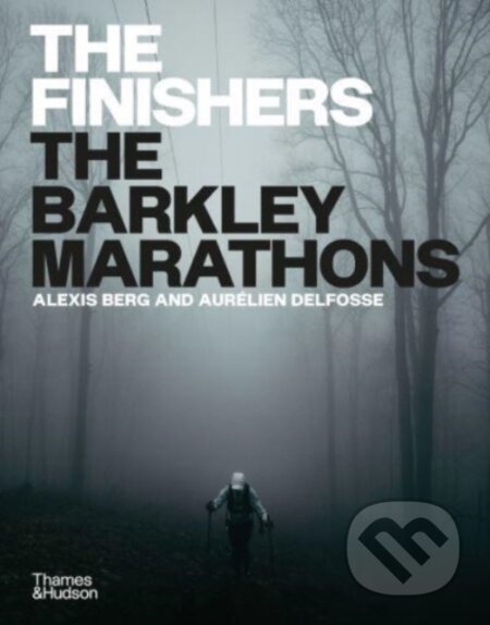 Kniha: The Finishers (Alexis Berg). Thames & Hudson, 2022 Kniha: The Finishers (Alexis Berg). Thames & Hudson, 2022