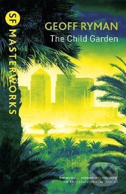 Kniha: The Child Garden (Geoff Ryman). , 2005 Kniha: The Child Garden (Geoff Ryman). , 2005