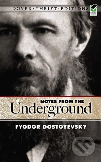 Kniha: Notes from the Underground (Fyodor Dostoyevsky). Dover Publications, 2000 Kniha: Notes from the Underground (Fyodor Dostoyevsky). Dover Publications, 2000