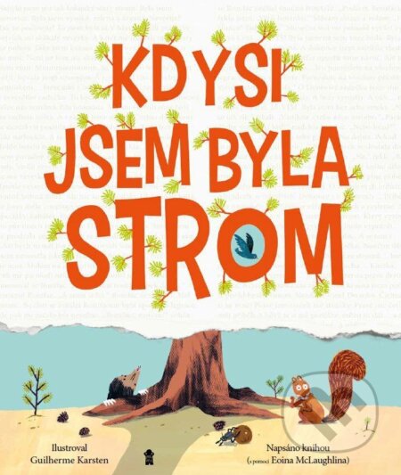 Kniha: Kdysi jsem byla strom (Eoin McLaughlin). Pikola, 2026 Kniha: Kdysi jsem byla strom (Eoin McLaughlin). Pikola, 2026