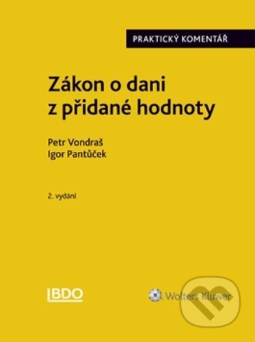 Kniha: Zákon o dani z přidané hodnoty (Igor Pantůček a Petr Vondraš). Wolters Kluwer ČR, 2025 Kniha: Zákon o dani z přidané hodnoty (Igor Pantůček a Petr Vondraš). Wolters Kluwer ČR, 2025