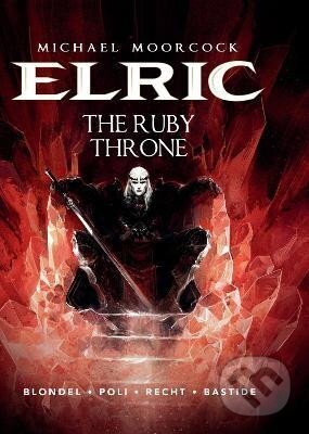 Kniha: Michael Moorcock´s Elric Vol. 1: The Ruby Throne (Julien Blondel). Titan Books, 2014 Kniha: Michael Moorcock´s Elric Vol. 1: The Ruby Throne (Julien Blondel). Titan Books, 2014