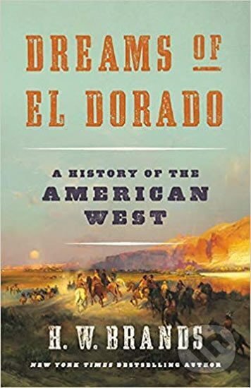 Kniha: Dreams of El Dorado (H. W. Brands). Folio, 2019 Kniha: Dreams of El Dorado (H. W. Brands). Folio, 2019