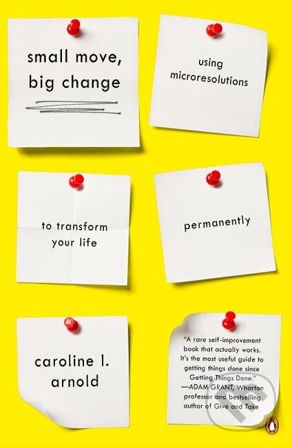 Kniha: Small Move Big Change (Caroline L. Arnold). Penguin Books, 2016 Kniha: Small Move Big Change (Caroline L. Arnold). Penguin Books, 2016