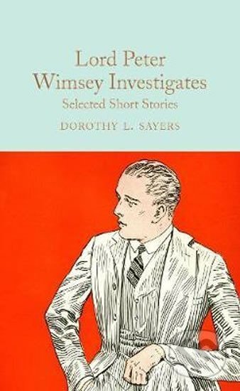 Kniha: Lord Peter Wimsey Investigates : Selected Short Stories (L. Dorothy Sayersová). Pan Macmillan, 2018 Kniha: Lord Peter Wimsey Investigates : Selected Short Stories (L. Dorothy Sayersová). Pan Macmillan, 2018